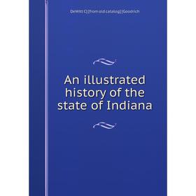 

Книга An illustrated history of the state of Indiana