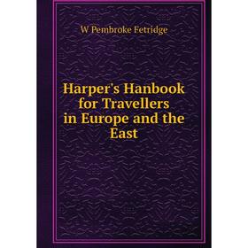 

Книга Harper's Hanbook for Travellers in Europe and the East
