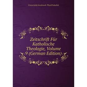 

Книга Zeitschrift Für Katholische Theologie, Volume 9 (German Edition)