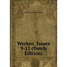 

Книга Werken, Issues 9-12 (Dutch Edition)