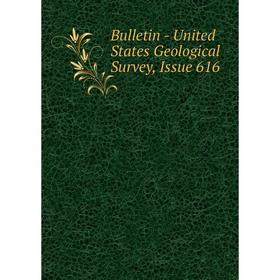

Книга Bulletin - United States Geological Survey, Issue 616