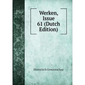

Книга Werken, Issue 61 (Dutch Edition)