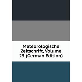 

Книга Meteorologische Zeitschrift, Volume 25