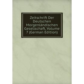 

Книга Zeitschrift Der Deutschen Morgenländischen Gesellschaft, Volume 7 (German Edition)