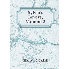 

Книга Sylvia's Lovers, Volume 2