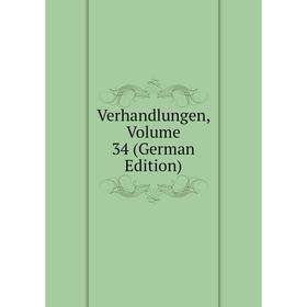 

Книга Verhandlungen, Volume 34 (German Edition)