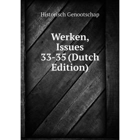 

Книга Werken, Issues 33-35 (Dutch Edition)