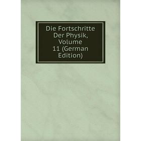 

Книга Die Fortschritte Der Physik, Volume 11 (German Edition)