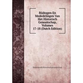 

Книга Bijdragen En Mededelingen Van Het Historisch Genootschap, Volumes 17-18 (Dutch Edition)