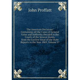 

Книга The American Decisions: Containing All the Cases of General Value and Authority Decided in the Courts of the Several States, from the Earliest I