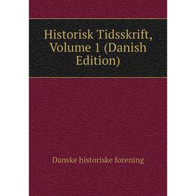 

Книга Historisk Tidsskrift, Volume 1 (Danish Edition)
