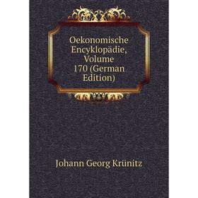 

Книга Oekonomische Encyklopädie, Volume 170
