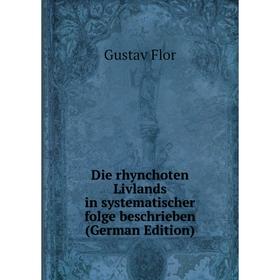 

Книга Die rhynchoten Livlands in systematischer folge beschrieben (German Edition)