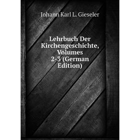 

Книга Lehrbuch der Kirchengeschichte, Volumes 2-3