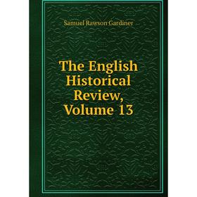 

Книга The English Historical Review, Volume 13