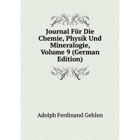 

Книга Journal Für Die Chemie, Physik Und Mineralogie, Volume 9