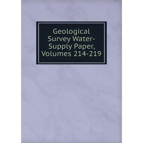 

Книга Geological Survey Water-Supply Paper, Volumes 214-219
