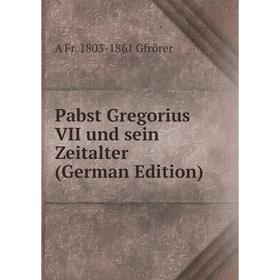 

Книга Pabst Gregorius VII und sein Zeitalter