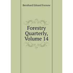 

Книга Forestry Quarterly, Volume 14