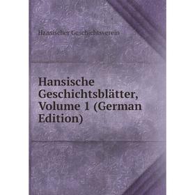 

Книга Hansische Geschichtsblätter, Volume 1 (German Edition)