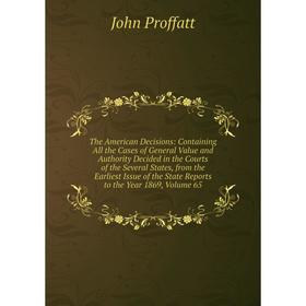 

Книга The American Decisions: Containing All the Cases of General Value and Authority Decided in the Courts of the Several States, from the Earliest I