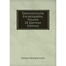 

Книга Oekonomische Encyklopädie, Volume 28