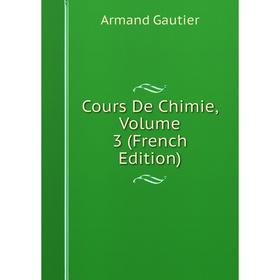 

Книга Cours De Chimie, Volume 3 (French Edition)