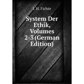 

Книга System Der Ethik, Volumes 2-3 (German Edition)