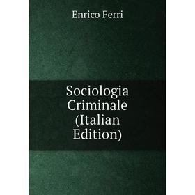

Книга Sociologia Criminale (Italian Edition)