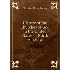 

Книга History of the Churches of God in the United States of North America