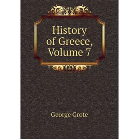 

Книга History of Greece, Volume 7