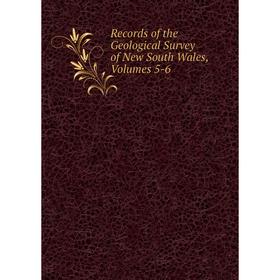 

Книга Records of the Geological Survey of New South Wales, Volumes 5-6