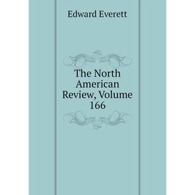 

Книга The North American Review, Volume 166