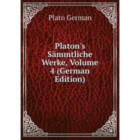 

Книга Platon's Sämmtliche Werke, Volume 4 (German Edition)