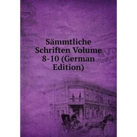 

Книга Sämmtliche Schriften Volume 8-10 (German Edition)