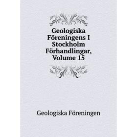 

Книга Geologiska Föreningens I Stockholm Förhandlingar, Volume 15