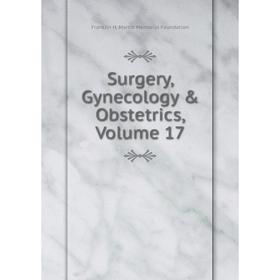 

Книга Surgery, Gynecology & Obstetrics, Volume 17