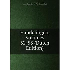 

Книга Handelingen, Volumes 52-53 (Dutch Edition)