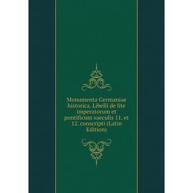 

Книга Monumenta Germaniae historica Libelli de lite imperatorum et pontificum saeculis 11 et 12 conscripti