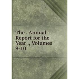 

Книга The. Annual Report for the Year., Volumes 9-10