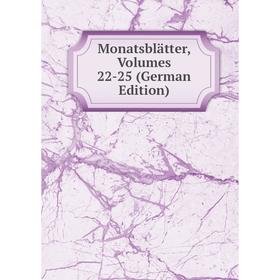 

Книга Monatsblätter, Volumes 22-25