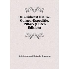 

Книга De Zuidwest Nieuw-Guinea-Expeditie, 1904/5 (Dutch Edition)