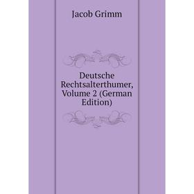 

Книга Deutsche Rechtsalterthumer, Volume 2 (German Edition)