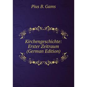 

Книга KirchenGeschichte: Erster Zeitraum