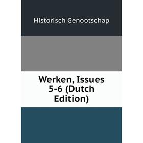 

Книга Werken, Issues 5-6 (Dutch Edition)
