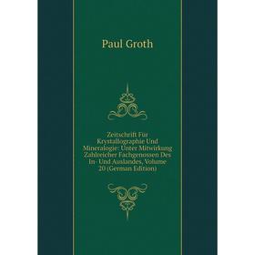 

Книга Zeitschrift Für Krystallographie Und Mineralogie: Unter Mitwirkung Zahlreicher Fachgenossen Des In- Und Auslandes, Volume 20 (German Edition)