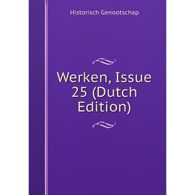 

Книга Werken, Issue 25 (Dutch Edition)