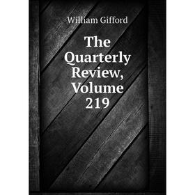 

Книга The Quarterly Review, Volume 219