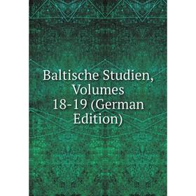 

Книга Baltische Studien, Volumes 18-19 (German Edition)