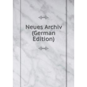 

Книга Neues Archiv